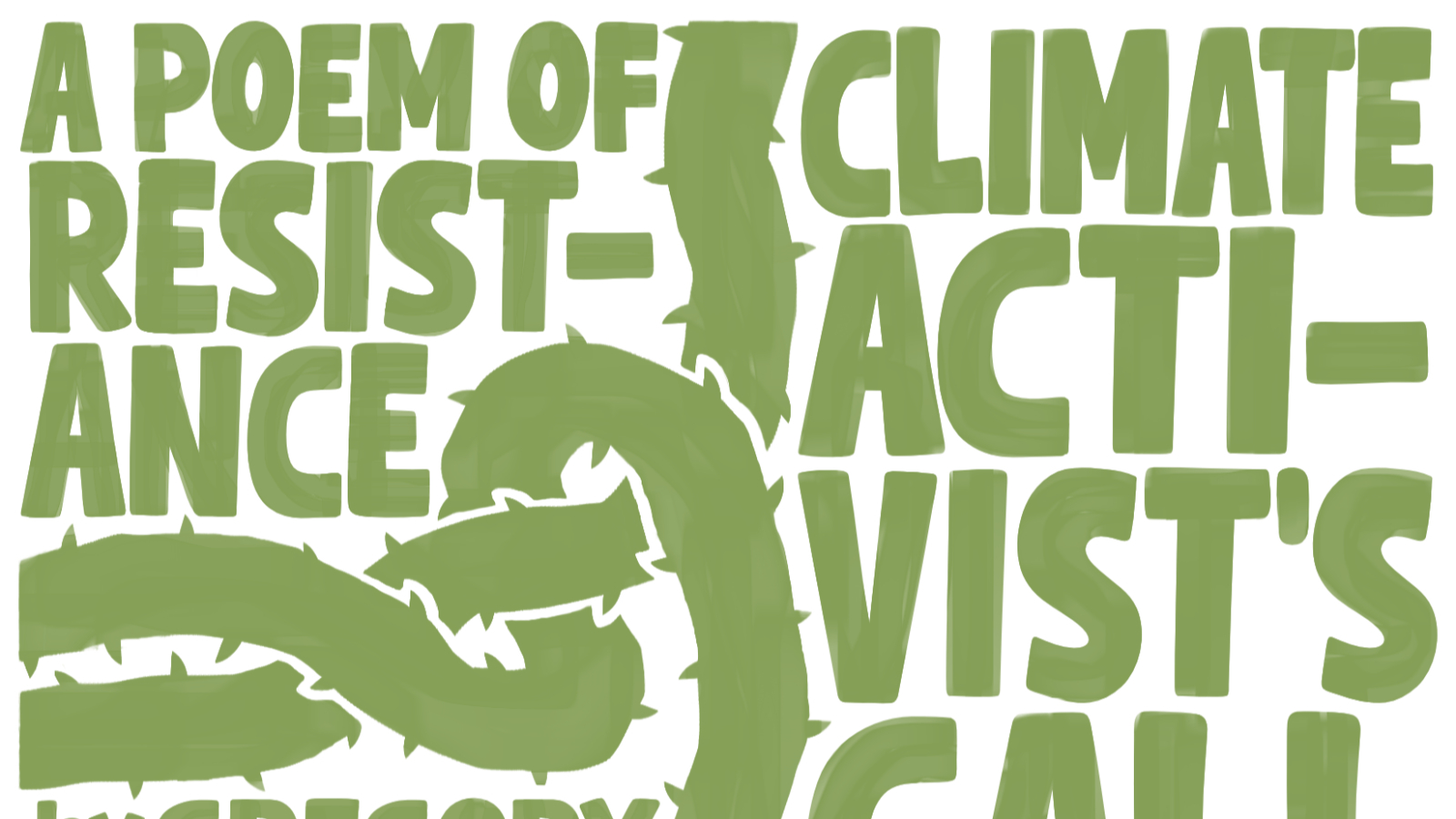 Zine cover in moss green with thorny vines separating the text: Climate Activist's Call, a poem of resistance by Gregory Manni 2023